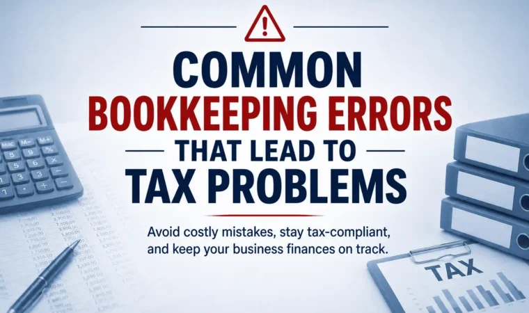 Common Bookkeeping Errors That Lead to Tax Problems