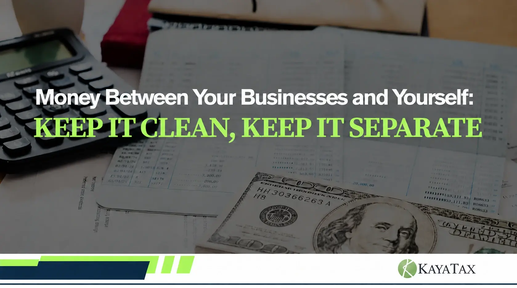 Moving Money Between Your Businesses and Yourself: Keep It Clean, Keep It Separate
